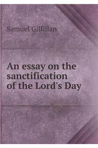 An Essay on the Sanctification of the Lord's Day