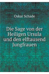 Die Sage von der Heiligen Ursula und den elftausend Jungfrauen