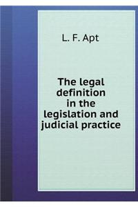 The Legal Definition in the Legislation and Judicial Practice