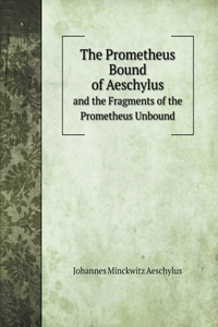 The Prometheus Bound of Aeschylus