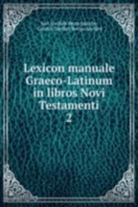 Lexicon manuale Graeco-Latinum in libros Novi Testamenti