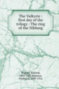 Valkyrie : first day of the trilogy : The ring of the Niblung