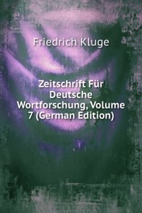 Zeitschrift Fur Deutsche Wortforschung, Volume 7 (German Edition)