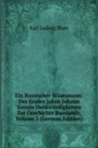 Ein Russischer Staatsmann: Des Grafen Jakob Johann Sievers Denkwurdigkeiten Zur Geschichte Russlands, Volume 3 (German Edition)