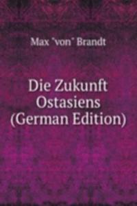Die Zukunft Ostasiens (German Edition)