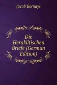 Die Heraklitischen Briefe (German Edition)