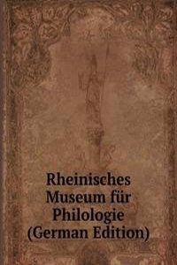 Rheinisches Museum fur Philologie (German Edition)