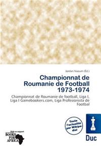 Championnat de Roumanie de Football 1973-1974