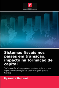 Sistemas fiscais nos países em transição, impacto na formação de capital