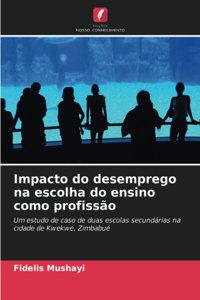 Impacto do desemprego na escolha do ensino como profissão