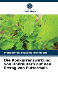 Konkurrenzwirkung von Unkräutern auf den Ertrag von Futtermais