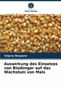 Auswirkung des Einsatzes von Biodünger auf das Wachstum von Mais