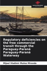 Regulatory deficiencies on the free commercial transit through the Paraguay-Paraná Paraguay-Paraná Waterway
