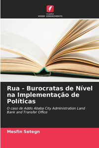 Rua - Burocratas de Nível na Implementação de Políticas