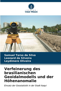 Verfeinerung des brasilianischen Geoidalmodells und der Höhenanomalie