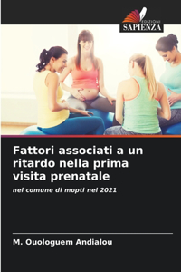 Fattori associati a un ritardo nella prima visita prenatale