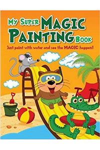 My Super Magic Painting Book