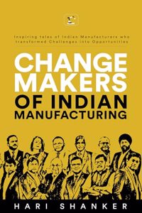 Change Makers of Indian Manufacturing