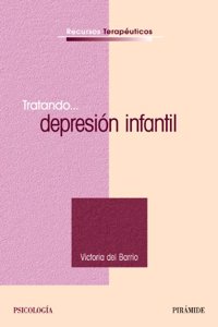 Tratando... depresion infantil / Treating .Childhood depression: Recursos terapeuticos / Therapeutic Resources