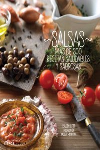 Salsas: Mas de 300 recetas saludables y sabrosas