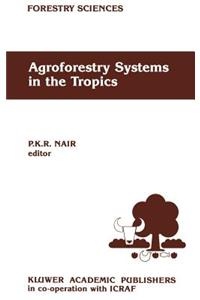 Agroforestry Systems in the Tropics