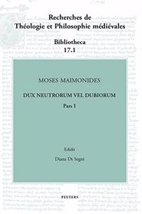 Moses Maimonides, Dux Neutrorum Vel Dubiorum, Pars I