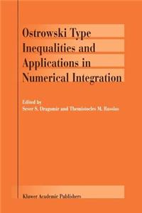 Ostrowski Type Inequalities and Applications in Numerical Integration