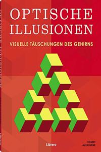 OPTISCHE ILLUSIONEN: Visuelle Tauschungen des Gehirns