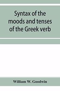 Syntax of the moods and tenses of the Greek verb