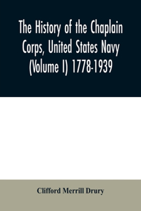 history of the Chaplain Corps, United States Navy (Volume I) 1778-1939