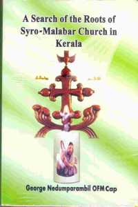 A Search of the Roots of Syro-Malabar Church in Kerala