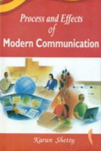 PROCESS AND EFFECTS OF MODERN COMMUNICATION
