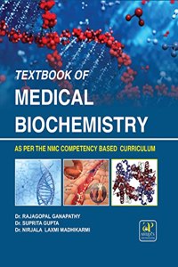 TEXTBOOK OF MEDICAL BIOCHEMISTRY : As per NMC Competencey Based Curriculum