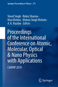 Proceedings of the International Conference on Atomic, Molecular, Optical & Nano Physics with Applications