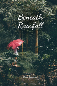 Beneath Rainfall