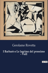 I Barbarò o Le lagrime del prossimo - VolI