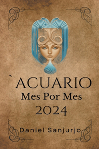 Acuario 2024 Mes Por Mes