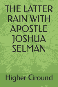 The Latter Rain with Apostle Joshua Selman