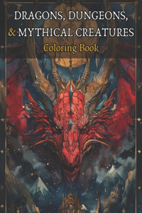 Dragons, Dungeons, & Mythical Creatures Coloring Book