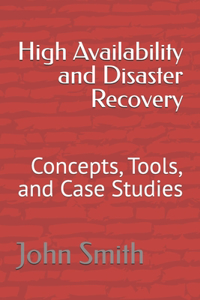 High Availability and Disaster Recovery
