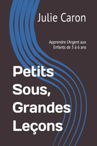 Petits Sous, Grandes Leçons