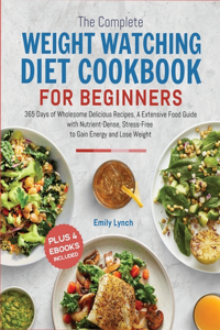 Complete Weight Watching Diet Cookbook for Beginners 2024