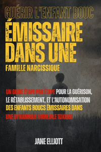 Guérir l'enfant bouc émissaire dans une famille narcissique