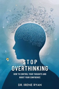 Stop Overthinking