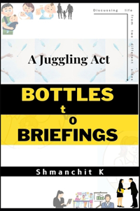 Bottles to Briefings