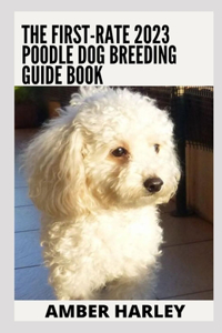 First-rate 2023 Poodle Dog Breeding Guide Book