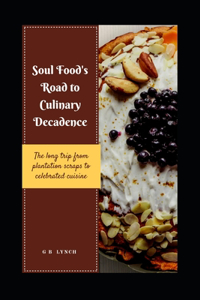 Soul Food's Road to Culinary Decadence