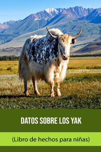 Datos sobre los Yak (Libro de hechos para niñas)