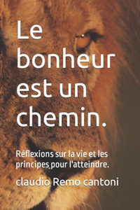 Le bonheur est un chemin.