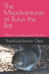 Misadventures of Rufus the Rat